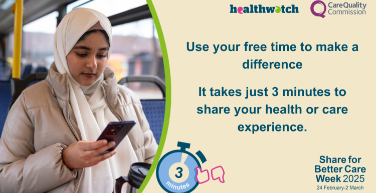 Share for Better Care Week 2025. Use your free time to make a difference. It takes 3 minutes to share your health or care experience.