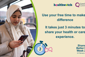 Share for Better Care Week 2025. Use your free time to make a difference. It takes 3 minutes to share your health or care experience. 