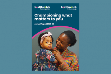 Cover of Healthwatch Cambridgeshire and Healthwatch Peterborough annual report for 2021-22